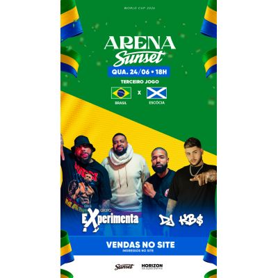 ARENA SUNSET - 24/06 - OPEN BAR - BRASIL X ESCÓCIA 