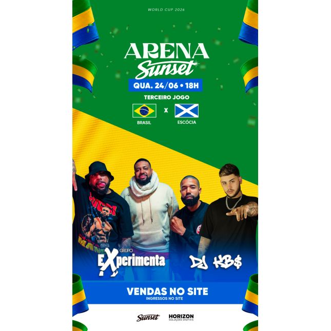 ARENA SUNSET - 24/06 - OPEN BAR - BRASIL X ESCÓCIA 